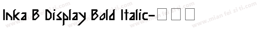 Inka B Display Bold Italic字体转换